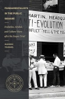Fundamentalists in the Public Square - Evolution, Alcohol, and Culture Wars After the Scopes Trial